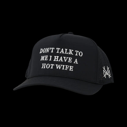 Don'T Talk to Me I Have a Hot Wife Premium Trucker Snapback Hat