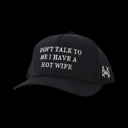 Don'T Talk to Me I Have a Hot Wife Premium Trucker Snapback Hat